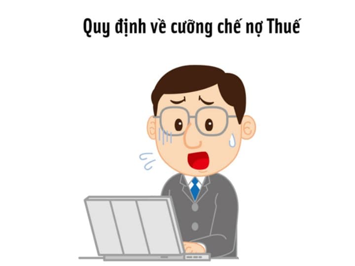 Quy định về cưỡng chế nợ thuế