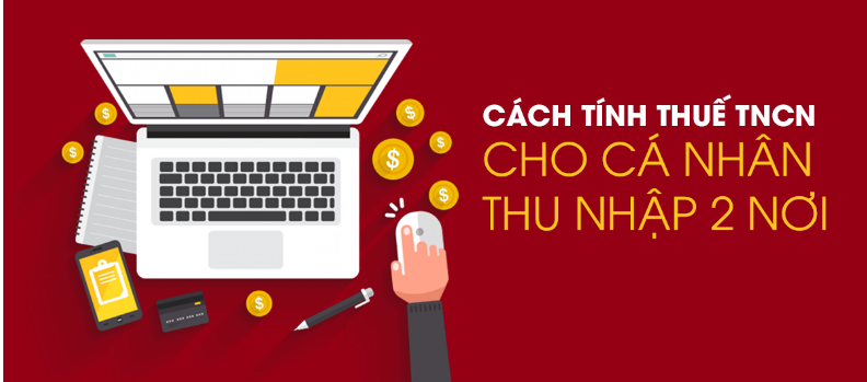 Hướng dẫn chi tiết cách tính thuế TNCN cho cá nhân làm hai nơi trở lên