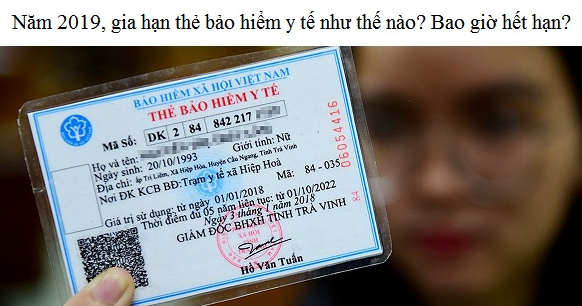 Năm 2019, gia hạn thẻ bảo hiểm y tế như thế nào? Bao giờ hết hạn?