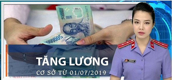 Tiếp tục tăng lương cơ sở lên 1,49 triệu đồng/tháng kể từ ngày 01/07/2019