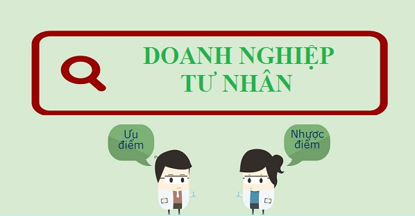 Ưu điểm và nhược điểm của doanh nghiệp tư nhân 