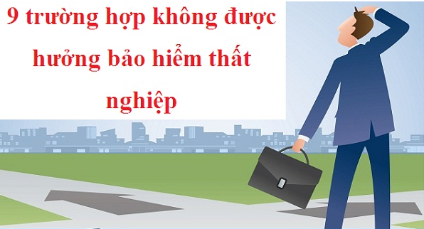 9 trường hợp không được hưởng bảo hiểm thất nghiệp 