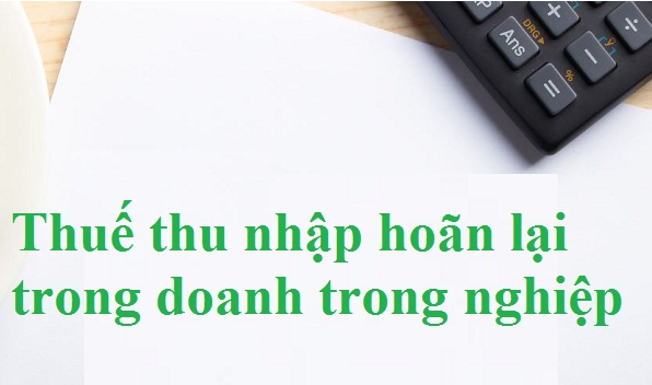 Thuế thu nhập hoãn lại trong doanh trong nghiệp