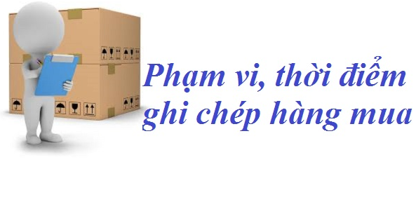 Phạm vi và thời điểm ghi chép hàng mua