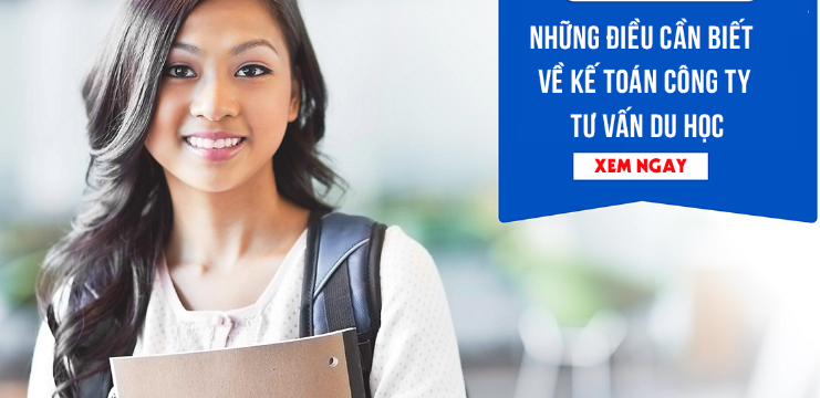 Những điều cần biết về kế toán công ty tư vấn du học