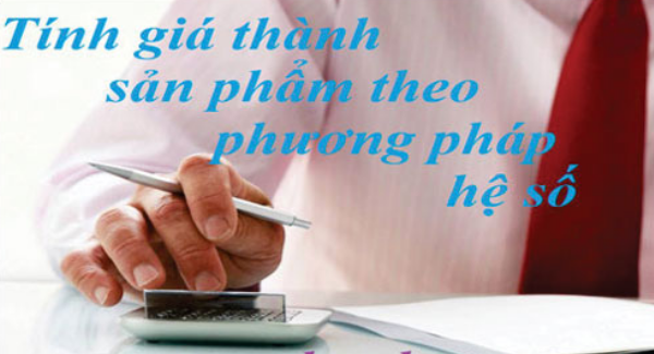 Tính giá thành sản phẩm theo phương pháp hệ số