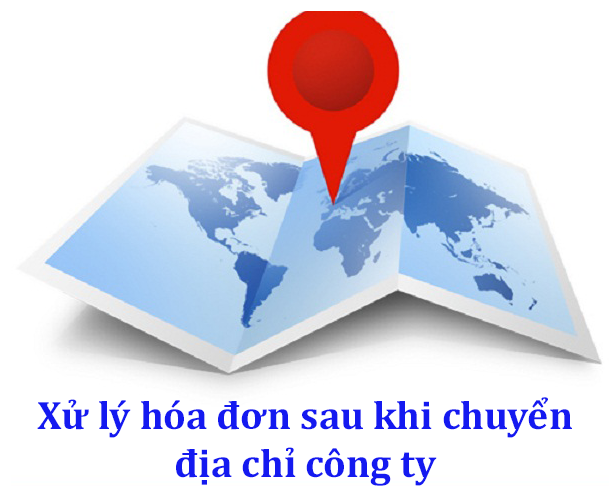 Xử lý hóa đơn sau khi chuyển địa chỉ công ty