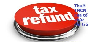 Hoàn thuế TNCN đối với tổ chức chi trả