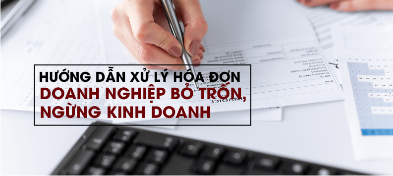 Hóa đơn của công ty bỏ trốn, ngưng hoạt động xử lý thế nào?