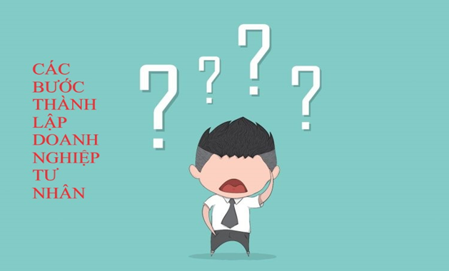 CÁC BƯỚC THÀNH LẬP DOANH NGHIỆP TƯ NHÂN 