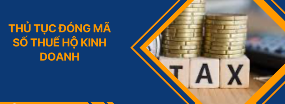 Đóng Mã Số Thuế Hộ Kinh Doanh: Hướng Dẫn Chi Tiết Từ A-Z