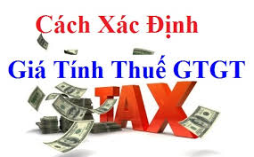 Cách xác định giá tính thuế giá trị gia tăng năm 2018 NHANH NHẤT