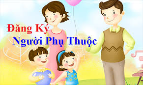 Hồ sơ chứng minh người phụ thuộc gồm những gì? Nộp khi nào