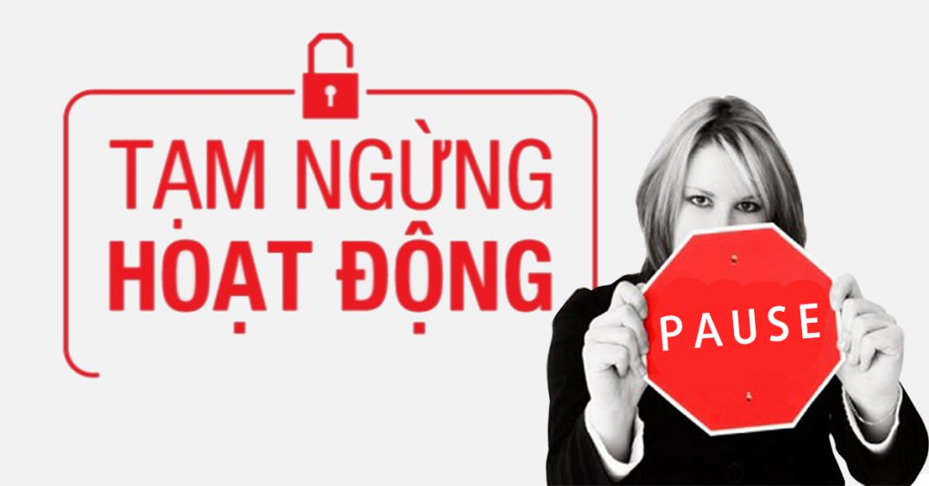 Các trường hợp xảy ra khi doanh nghiệp tạm ngừng hoạt động kinh doanh